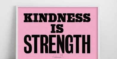 Kindness is strength sign